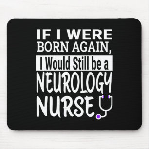 Neurology Nurse Funny Nursing School & Medical Mouse Pad