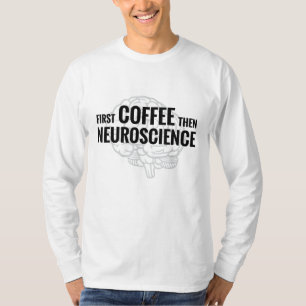 Neuroscience Coffee Lover Neuroscientist Science G T-Shirt