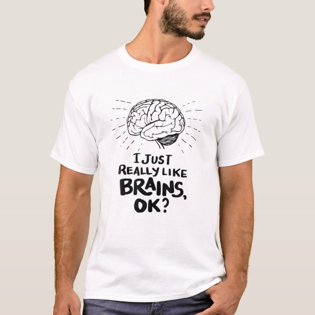 Neuroscience Neurology Doctor I Just Really Like B T-Shirt (Front)