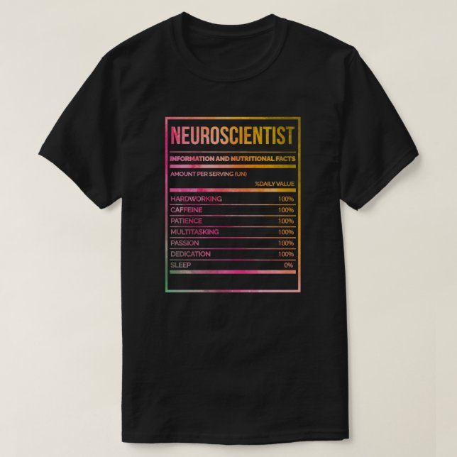 Neuroscientist Funny Neuroscience Nutrition Label  T-Shirt (Design Front)