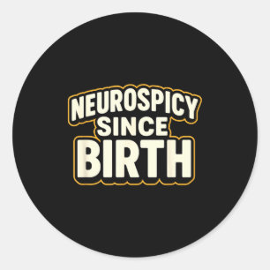Neuroscy Since Birth – Funny Adhd Autism Neurodive Classic Round Sticker