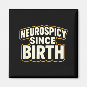 Neuroscy Since Birth – Funny Adhd Autism Neurodive Magnet