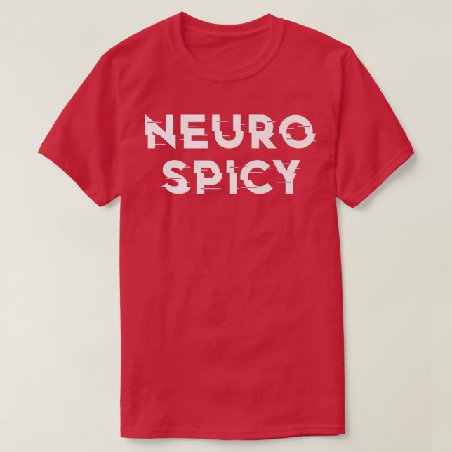 Neurospicy ADHD Autism Neurodiversity Neurodiverge T-Shirt (Design Front)