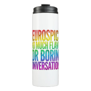 Neurospicy Too Much Flavor  Thermal Tumbler