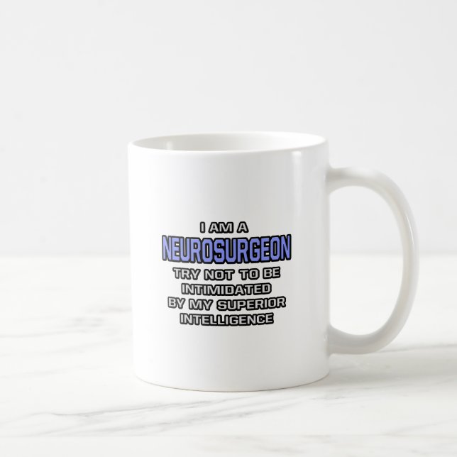 Neurosurgeon Joke ... Superior Intelligence Coffee Mug (Right)