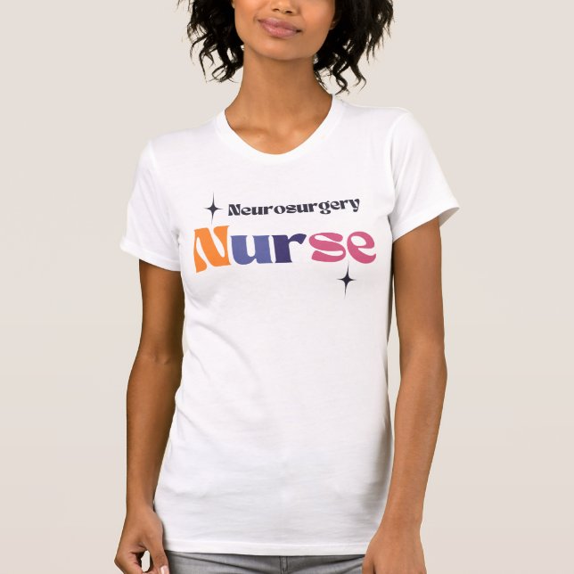 Neurosurgery Nurse T-Shirt (Front)