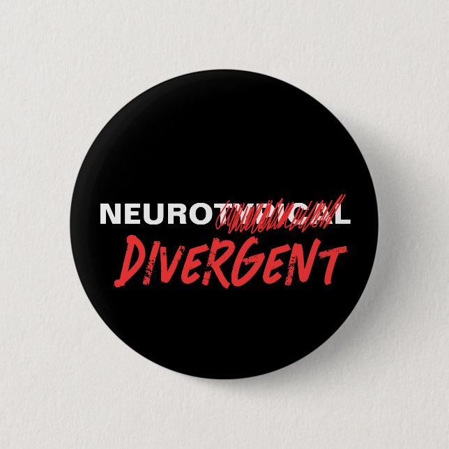 Neurotypical Scratched Divergent Neurodiversity 6 Cm Round Badge (Front)
