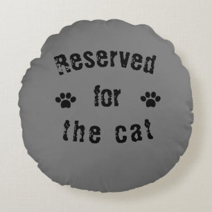 Neutral colored Reserved for the cat Round Cushion