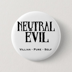"Neutral Evil" 6 Cm Round Badge