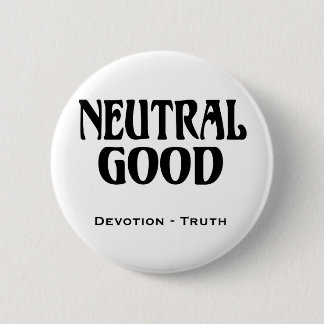 "Neutral Good" 6 Cm Round Badge