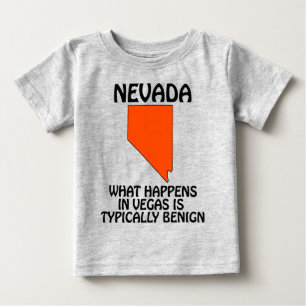 Nevada - What Happens In Vegas Is Typically Benign Baby T-Shirt