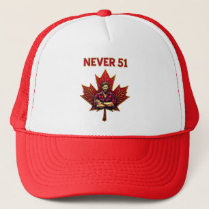 Never 51, Canada Canadian Flag Maple Leaf, Strong Trucker Hat