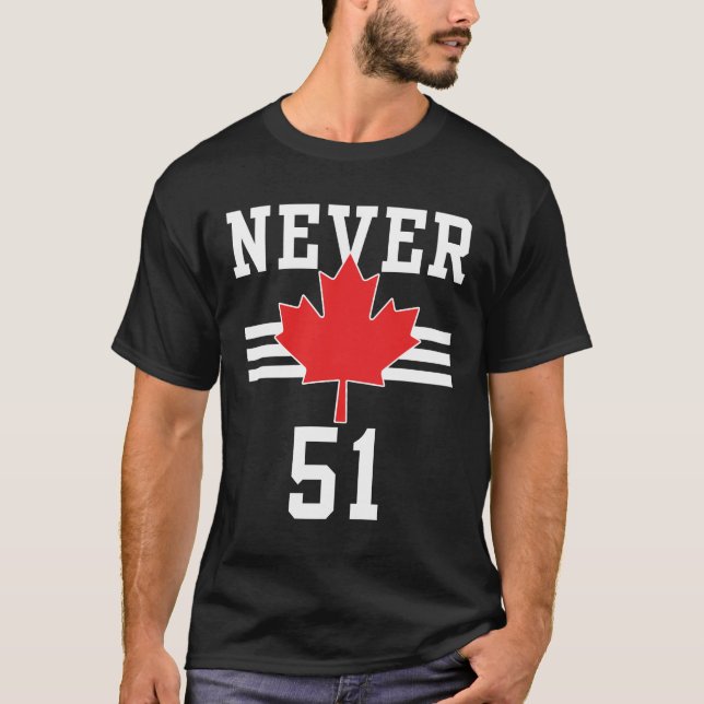 Never 51 St - Canada Never 51 State T-Shirt (Front)