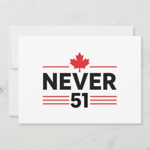 Never 51 State Canada Flag – Proud and Patriotic Invitation