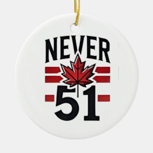 Never 51st Funny Canada is not Fot Sale Ceramic Tree Decoration