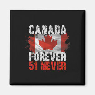 Never 51st State Canada Forever 51 Never Canada Vi Magnet