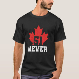 Never 51st State Canada Maple Leaf Flag T-Shirt