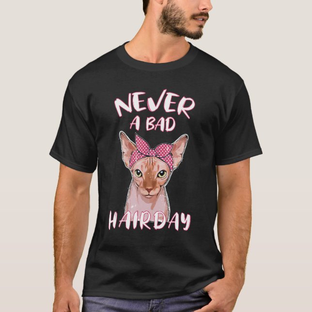 Never A Bad Hairday Hairless Sphynx Cat Sphynx Cat T-Shirt (Front)