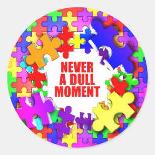 Never A Dull Moment Classic Round Sticker