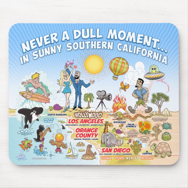 Never a Dull Moment Southern California Mouse Pad (Front)