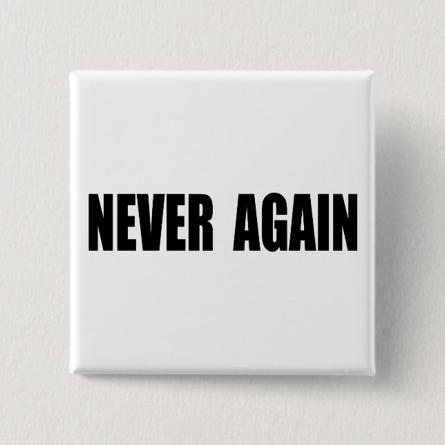 Never Again 15 Cm Square Badge (Front)