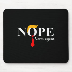 Never Again Funny Trump Hair 2 Mouse Pad