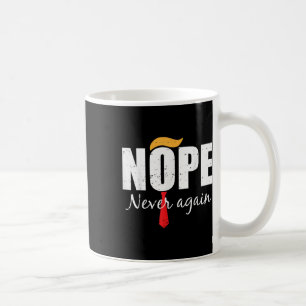 Never Again Funny Trump Hair 3 Coffee Mug