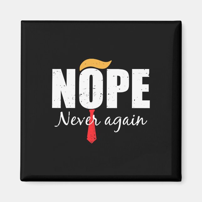 Never Again Funny Trump Hair  Magnet (Front)