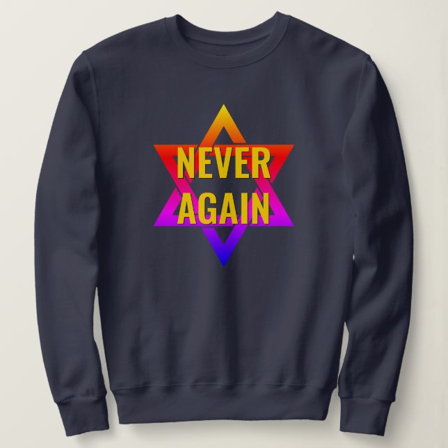 NEVER AGAIN Holocaust YOM HASHOAH Sweatshirt (Design Front)