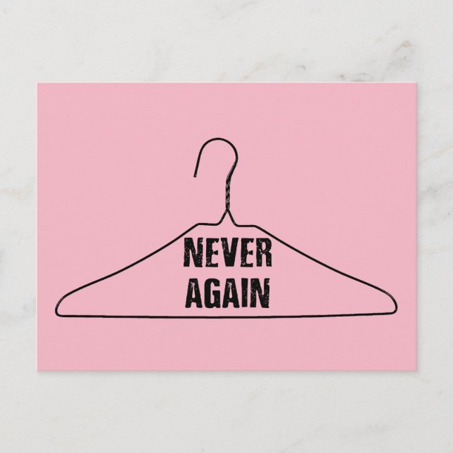 Never Again: Pro-Woman, Pro-Choice Postcard (Front)