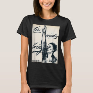 Never Again War (nie Wieder Krieg) By Kathe Kollwi T-Shirt