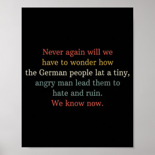 Never Again Will We Have To Wonder How The German  Poster