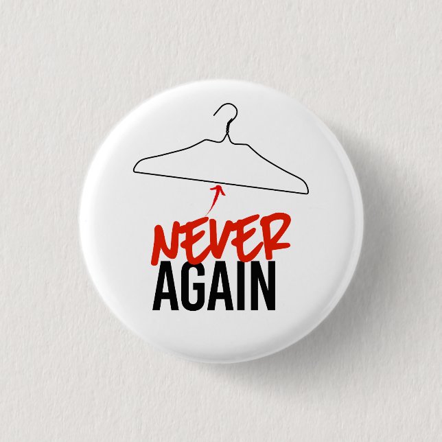 NEVER AGAIN Wire Hangers Pro Choice 3 Cm Round Badge (Front)