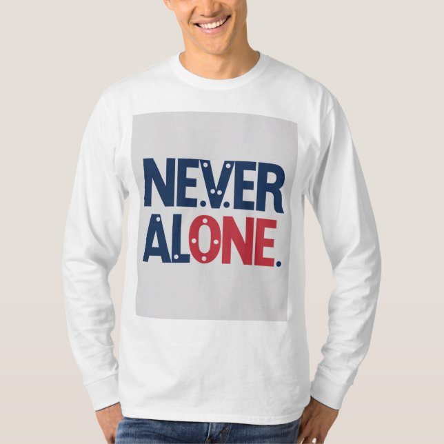 Never alone tshirtdesign  T-Shirt (Front)