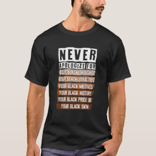Never Apologise Black History Month Blm Melanin Pr T-Shirt