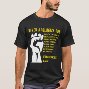 Never Apologise Black History Month BLM Melanin Pr T-Shirt
