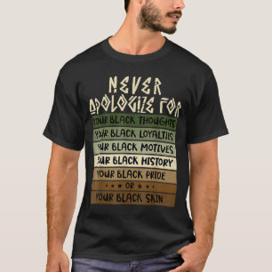 Never Apologise Black History Month BLM Melanin Pr T-Shirt