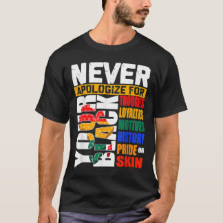 Never Apologise Black History Month BLM Melanin Pr T-Shirt