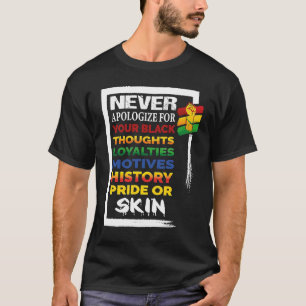 Never Apologise Black History Month BLM Melanin Pr T-Shirt
