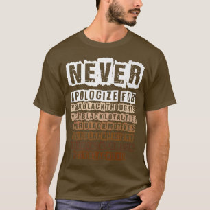 Never Apologise Black History Month Melanin Pride  T-Shirt