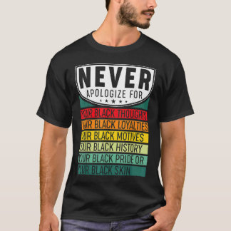 Never Apologise Black Pride  Black History Month T-Shirt