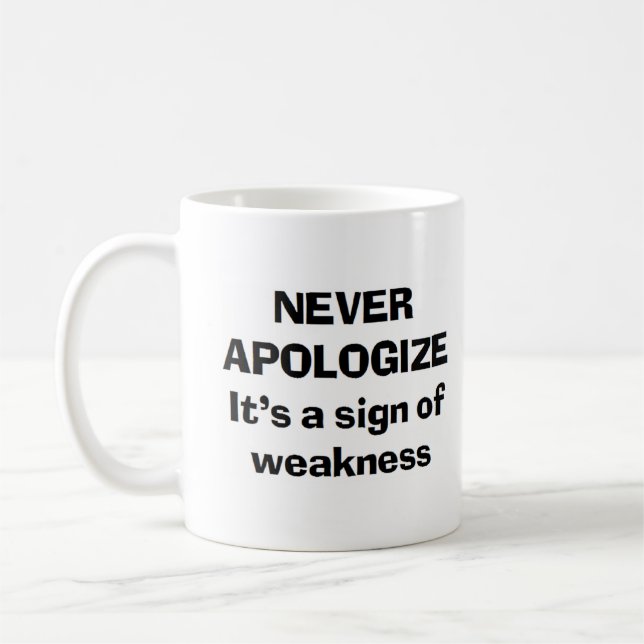 never apologise coffee mug (Left)