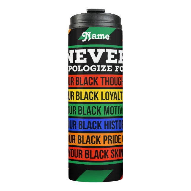 Never Apologise For Being Black Skin Custom Thermal Tumbler (Front)