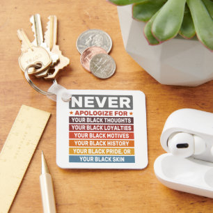 Never Apologise For Your Black History Month Cool Key Ring