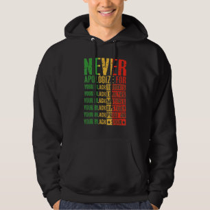 Never Apologise For Your Blackness Black History Hoodie