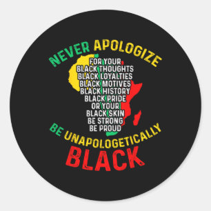 Never-apologise For Your Blackness Black History J Classic Round Sticker