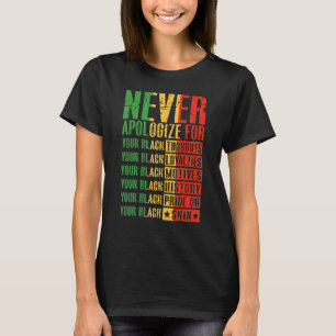 Never Apologise For Your Blackness Black History T-Shirt