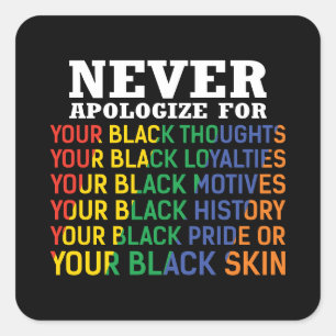Never Apologise   Juneteenth   Black Pride Square Sticker