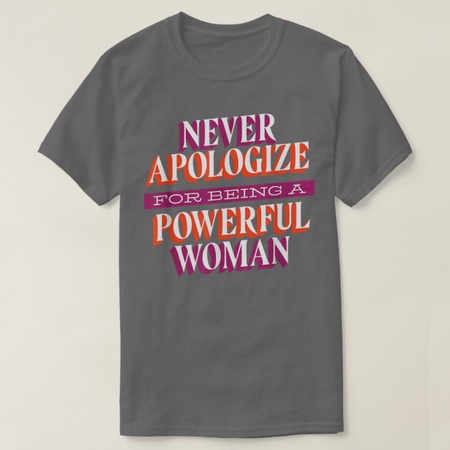 Never Apologise Womens Rights Feminism Feminist Eq T-Shirt (Design Front)