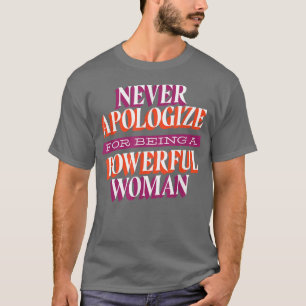 Never Apologise Womens Rights Feminism Feminist Eq T-Shirt